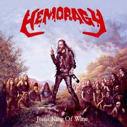 Hemoragy : Jesus King of Wine